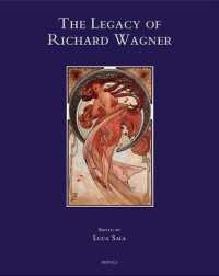 The Legacy of Richard Wagner : Convergences and Dissonances in Aesthetics and Reception