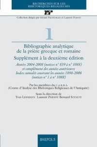 Bibliographie Analytique de la Priere Grecque Et Romaine : Supplement a la Deuxieme Edition. Annees 2004-2008 (Notices N 839 a N 1088) Et Complement Des Annees Anterieures. Index Cumules Couvrant Les Annees 1898-2008 (Notices N 1 a N 1088)