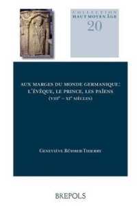 Aux Marges Du Monde Germanique : L'Eveque, Le Prince, Les Paiens (Viiie-XIE Siecles)