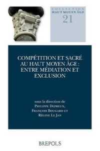Competition Et Sacre Au Haut Moyen Age : Entre Mediation Et Exclusion