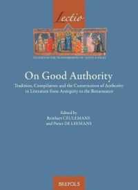 On Good Authority : Tradition, Compilation and the Construction of Authority in Literature from Antiquity to the Renaissance