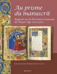 Au Prisme Du Manuscrit : Regards Sur La Litterature Francaise Du Moyen Age (1300-1550)