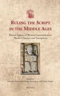 Ruling the Script in the Middle Ages : Formal Aspects of Written Communication (Books, Charters, and Inscriptions)