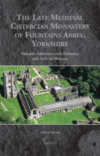 The Late Medieval Cistercian Monastery of Fountains Abbey, Yorkshire : Monastic Administration, Economy, and Archival Memory