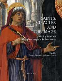 Saints, Miracles and the Image : Healing Saints and Miraculous Images in the Renaissance