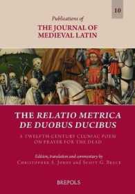 The Relatio Metrica de Duobus Ducibus : A Twelfth-Century Cluniac Poem on Prayer for the Dead