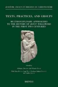 Texts, Practices, and Groups. Multidisciplinary Approaches to the History of Jesus' Followers in the First Two Centuries : First Annual Meeting of Bertinoro (2-4 October 2014)