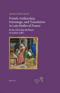 Female Authorship, Patronage, and Translation in Late Medieval France : From Christine de Pizan to Louise Labe