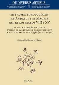 Astrometeorologia En Al-Andalus Y El Magrib Entre Los Siglos VIII Y XV : El Kitab Al-Amtar Wa'l As'ar (Libro de Las Lluvias Y de Los Precios) de Abu 'Abd Allah Al-Baqqar (Fl. 1411-1418)