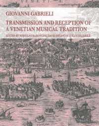 Giovanni Gabrieli : Transmission and Reception of a Venetian Musical Tradition