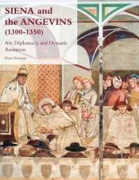 Siena and the Angevins, 1300-1350 : Art, Diplomacy, and Dynastic Ambition