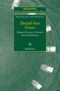 Discipuli Dona Ferentes : Glimpses of Byzantium in Honour of Marlia Mundell Mango