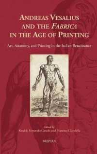 Andreas Vesalius and the 'Fabrica' in the Age of Printing : Art, Anatomy, and Printing in the Italian Renaissance
