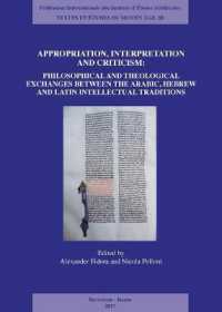 Appropriation, Interpretation and Criticism : Philosophical and Theological Exchanges between the Arabic, Hebrew, and Latin Intellectual Traditions