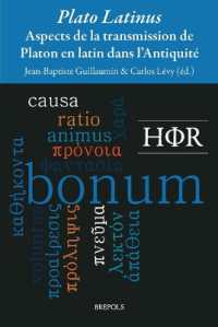 Plato Latinus. Aspects de la Transmission de Platon En Latin Dans l'Antiquite : Actes Des Diatribai de Gargnano