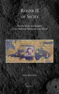 Roger II of Sicily : Family, Faith, and Empire in the Medieval Mediterranean World