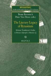 The Literary Legacy of Byzantium : Editions, Translations and Studies in Honour of Joseph A. Munitiz Sj