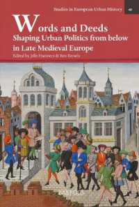 Words and Deeds : Shaping Urban Politics from below in Late Medieval Europe