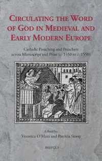 Circulating the Word of God in Medieval and Early Modern Europe : Catholic Preaching and Preachers Across Manuscript and Print (C. 1450 to C. 1550)