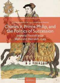 Charles V, Prince Philip and the Politics of Succession : Imperial Festivities in Mons and Hainault, 1549