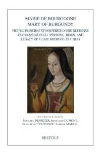 Marie de Bourgogne/Mary of Burgundy : Reign, 'Persona', and Legacy of a Late Medieval Duchess / Figure, Principat Et Posterite d'Une Duchesse Tardo-Medievale