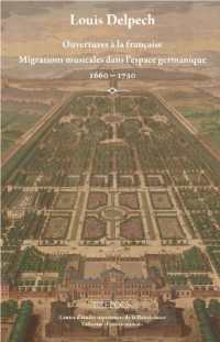 Ouvertures a la Francaise : Migrations Musicales Dans l'Espace Germanique, 1660-1730