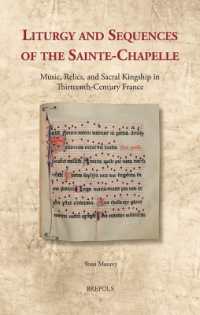 Liturgy and Sequences of the Sainte-Chapelle : Music, Relics, and Sacral Kingship in Thirteenth-Century France