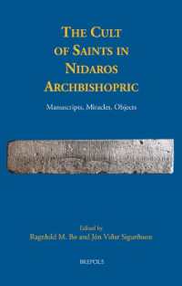 The Cult of Saints in Nidaros Archbishopric : Manuscripts, Miracles, Objects