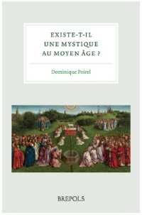 Existe-T-Il Une Mystique Au Moyen Age : Actes Du Colloque International, Organise Par l'Institut d'Etudes Medievales Et Tenu a l'Institut Catholique de Paris Les 30 Novembre Et 1er Decembre 2017, Reunis Par Dominique Poirel