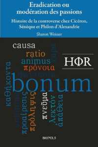 Eradication Ou Moderation Des Passions. Histoire de la Controverse Chez Ciceron, Seneque Et Philon d'Alexandrie