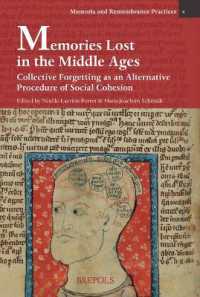Memories Lost in the Middle Ages : Collective Forgetting as an Alternative Procedure of Social Cohesion: Loubli Collectif Au Moyen Age. Un Autre Processus Constitutif de la Cohesion Sociale
