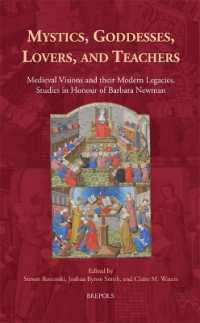 Mystics, Goddesses, Lovers, and Teachers : Medieval Visions and Their Legacies / Studies in Honour of Barbara Newman