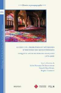 Le Dieu Un : Problemes Et Methodes d'Histoire Des Monotheismes: Cinquante ANS de Recherches Francaises (1970-2020)