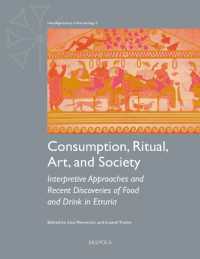 Consumption, Ritual, Art, and Society : Interpretive Approaches and Recent Discoveries of Food and Drink in Etruria