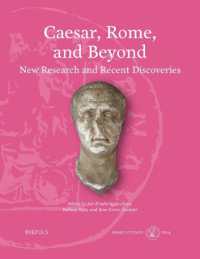 Caesar, Rome, and Beyond : New Research and Recent Discoveries