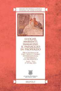 Luoghi, Ambienti, Immagini : Il Paesaggio in Properzio: Proceedings of the Twenty-Third International Conference on Propertius, Assisi - Trevi, 27-29 May 2021