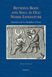 Between Body and Soul in Old Norse Literature : Emotions and the Mutability of Form