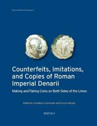 Counterfeits, Imitations, and Copies of Roman Imperial Denarii : Making and Faking Coins on Both Sides of the Limes
