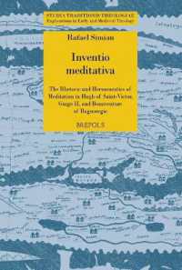 Inventio Meditativa : The Rhetoric and Hermeneutics of Meditation in Hugh of Saint-Victor, Guigo II, and Bonaventure of Bagnoregio