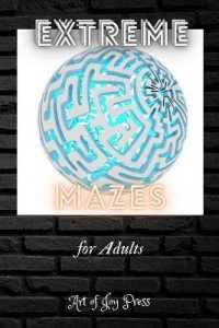 Extreme Mazes for Adults : Stress Relieving Adult Maze Book │ Complex Maze Books for Adults │ Maze Puzzle Book for Adults Anxiety│ Maze Activity Book │80 Fun and Challenging Mazes