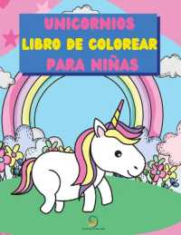 Libro para colorear de unicornios para niñas : Simpático y lleno de imágenes divertidas con dulces unicornios y arcos iris mágicos - Adecuado para niños de preescolar de 4 a 8 años, 8 a 12 años