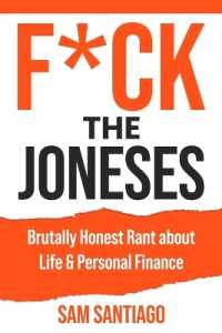 Fuck the Joneses : Brutally Honest Rant about Life & Personal Finance