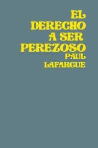 El Derecho A Ser Perezoso: The Right To Be Lazy (Reimpresión Radical)