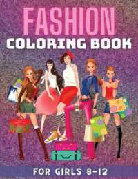 Fashion Coloring Book for Girls 8-12 : Fun Coloring Pages for Girls with Gorgeous Fashion Style Coloring Book for Girls Ages 8-12 Fashion coloring book