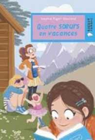 QUATRE SOEURS EN VACANCES (RAGEOT ROMANS)