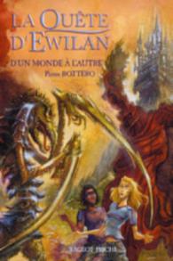 LA QUETE D'EWILAN T1 : D'UN MONDE A L'AUTRE (POCHE)