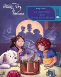 Sam Detective/Le Secret DES Trois Sorcieres