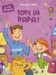 LA TRIBU D'EUGENIE - T4 - TOPE LA PAPA ! (PETITS ROMANS)