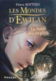 EWILAN - T01 - LES MONDES D'EWILAN - LA FORET DES CAPTIFS (GRAND FORMAT)