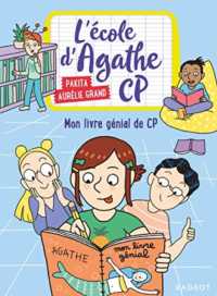 MON LIVRE GENIAL DE CP - L'ECOLE D'AGATHE CP (L'ECOLE D'AGATH)